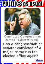 Ex-congressman James A. Traficant Jr., who delighted in ''Star Trek'' references and polyester suits, was released from prison after serving 7 years for corruption. Can he serve in congress again? Of course, politicians are careful to approve rules and regulations that don't apply to them. In the case of Mr. Traficant, not a chance, he died in 2014.